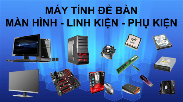 Mẹo chọn linh kiện máy tính văn phòng cũ giá rẻ phù hợp nhất