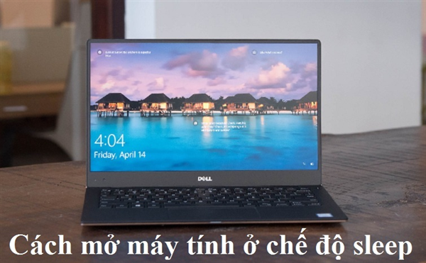 Mẹo sửa lỗi máy tính cũ không bật được khi để chế độ Sleep